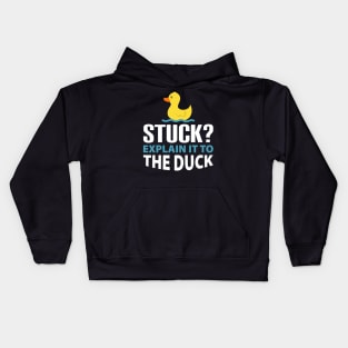 Stuck? explain it to the duck - Rubber Duck Debugging - Funny duck Gift for Programmer Kids Hoodie